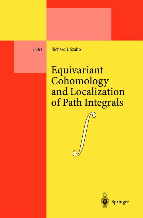 Book cover of Equivariant Cohomology and Localization of Path Integrals (2000) (Lecture Notes in Physics Monographs #63)