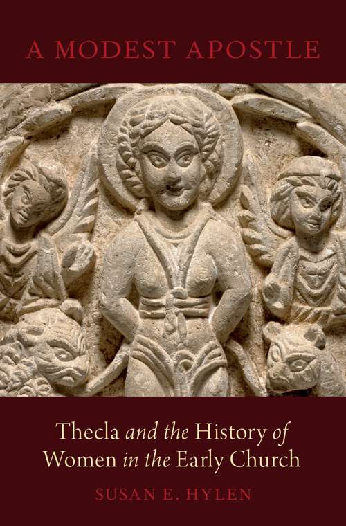 Book cover of A Modest Apostle: Thecla and the History of Women in the Early Church