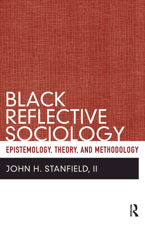 Book cover of Black Reflective Sociology: Epistemology, Theory, and Methodology