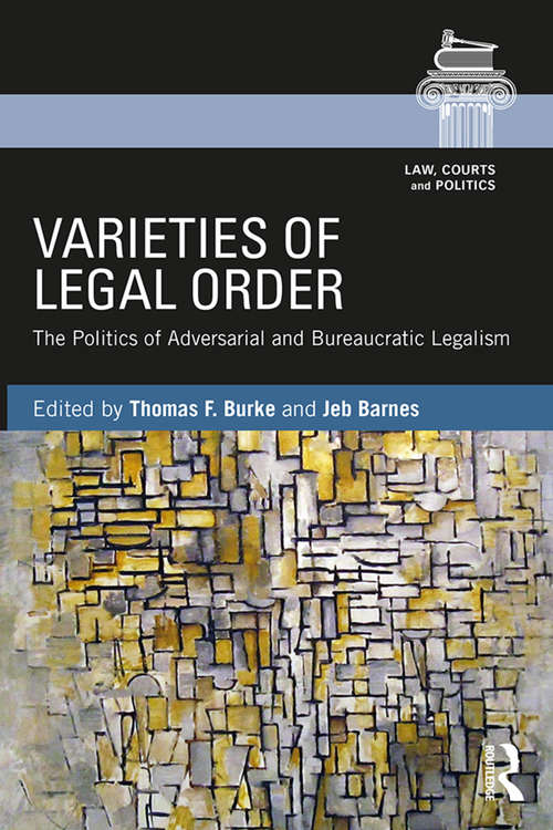 Book cover of Varieties of Legal Order: The Politics of Adversarial and Bureaucratic Legalism (Law, Courts and Politics)
