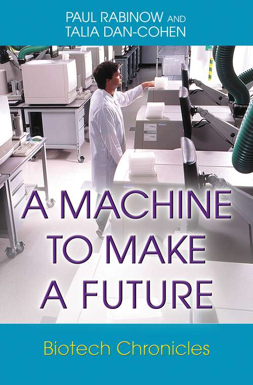 Book cover of A Machine to Make a Future: Biotech Chronicles
