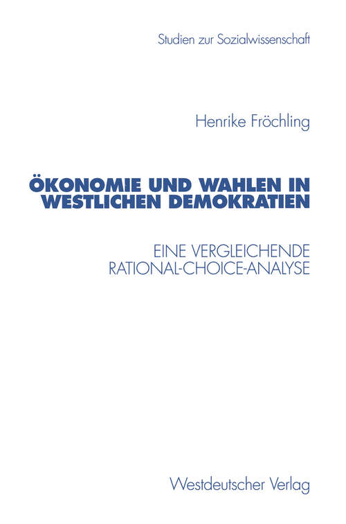 Book cover of Demokratie und Wahlen in westlichen Demokratien: Eine vergleichende Rational-Choice-Analyse (1998) (Studien zur Sozialwissenschaft #182)