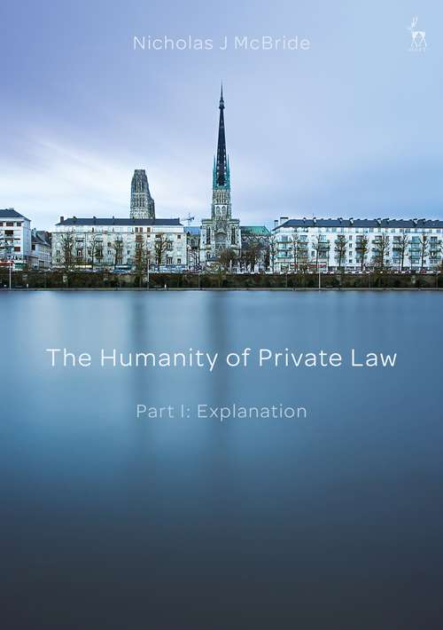 Book cover of The Humanity of Private Law: Part I: Explanation