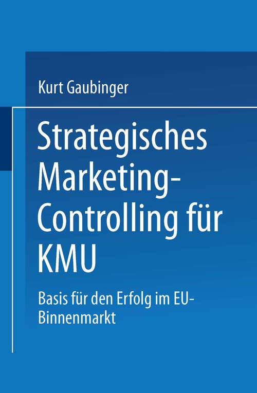 Book cover of Strategisches Marketing-Controlling für KMU: Basis für den Erfolg im EU-Binnenmarkt (2000) (Gabler Edition Wissenschaft)