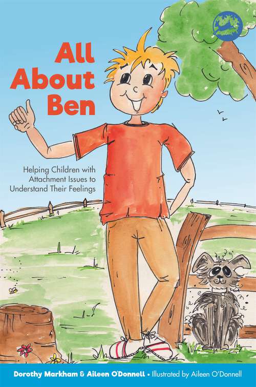 Book cover of All About Ben: Helping Children with Attachment Issues to Understand Their Feelings