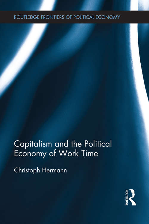 Book cover of Capitalism and the Political Economy of Work Time (Routledge Frontiers of Political Economy)