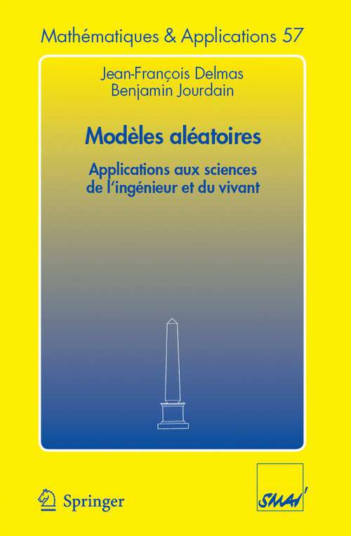 Book cover of Modèles aléatoires: Applications aux sciences de l'ingénieur et du vivant (2006) (Mathématiques et Applications #57)