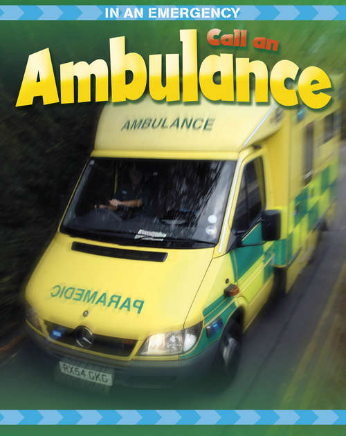 Book cover of Call An Ambulance: Call An Ambulance (In an Emergency #2)