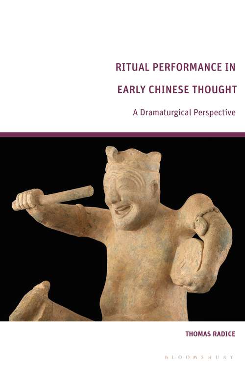 Book cover of Ritual Performance in Early Chinese Thought: A Dramaturgical Perspective