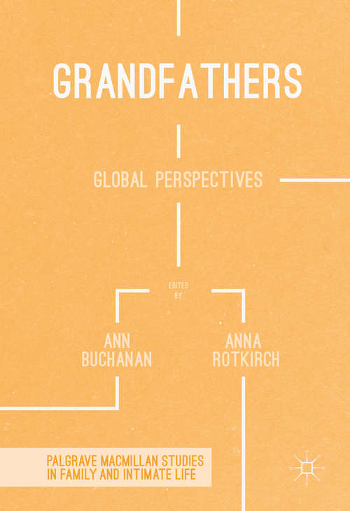 Book cover of Grandfathers: Global Perspectives (1st ed. 2016) (Palgrave Macmillan Studies in Family and Intimate Life)