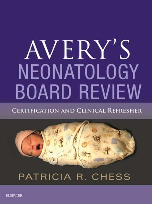 Book cover of Avery's Neonatology Board Review E-Book: Certification and Clinical Refresher