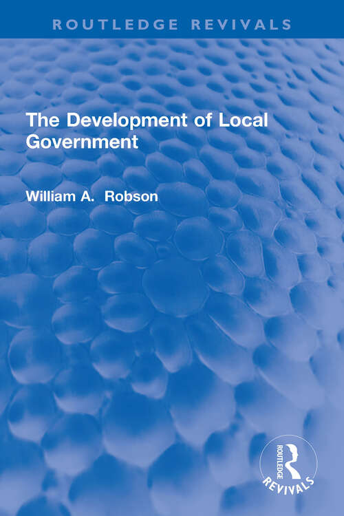 Book cover of The Development of Local Government (Routledge Revivals)