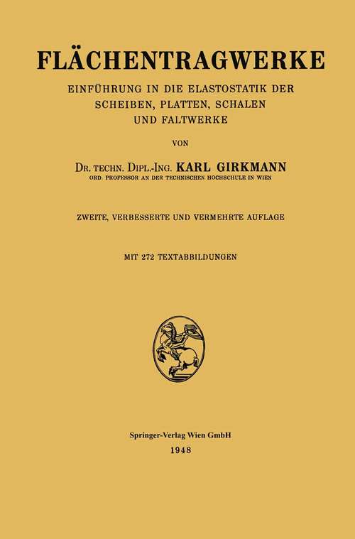 Book cover of Flächentragwerke: Einführung in die Elastostatik der Scheiben, Platten, Schalen und Faltwerke (2. Aufl. 1948)