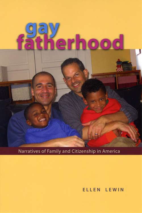 Book cover of Gay Fatherhood: Narratives of Family and Citizenship in America