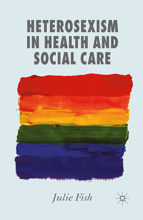 Book cover of Heterosexism in Health and Social Care (2006)