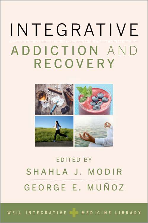 Book cover of Integrative Addiction and Recovery (Weil Integrative Medicine Library)