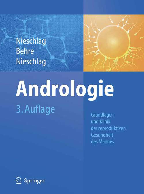 Book cover of Andrologie: Grundlagen und Klinik der reproduktiven Gesundheit des Mannes (3. Aufl. 2009)