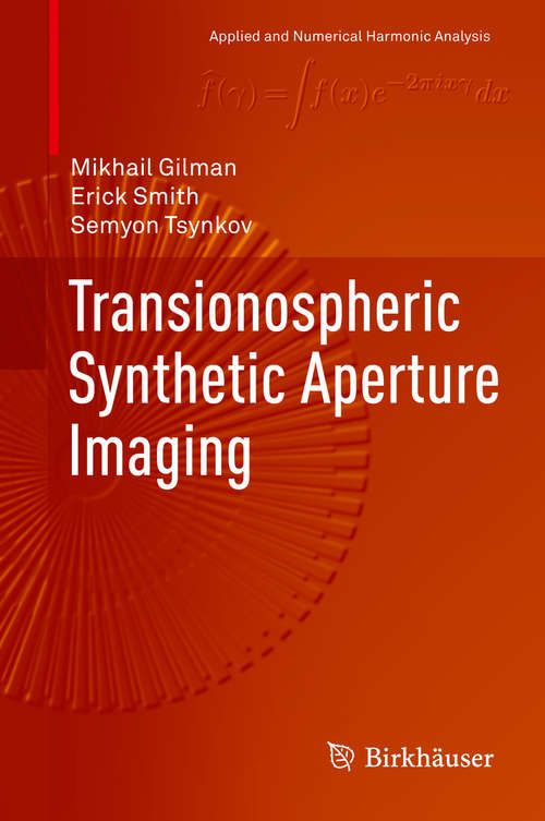 Book cover of Transionospheric Synthetic Aperture Imaging (Applied and Numerical Harmonic Analysis)