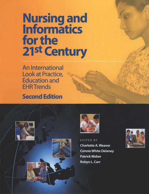 Book cover of Nursing and Informatics for the 21st Century: An International Look at Practice, Education and EHR Trends, Second Edition (2)