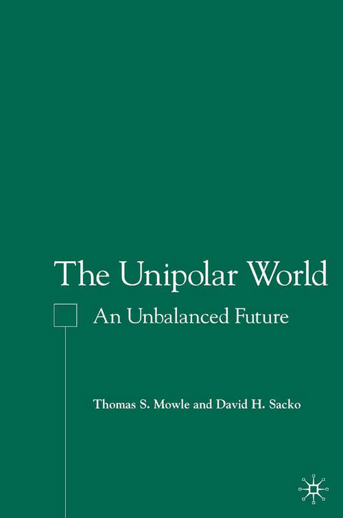 Book cover of The Unipolar World: An Unbalanced Future (2007)