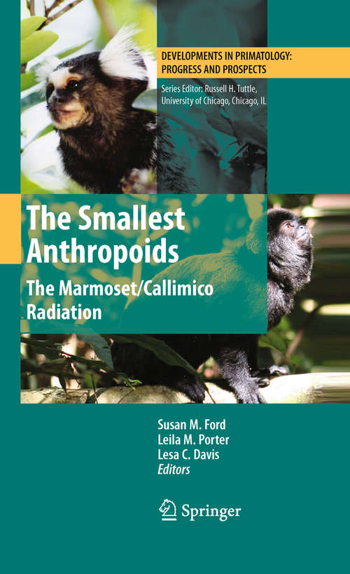Book cover of The Smallest Anthropoids: The Marmoset/Callimico Radiation (2009) (Developments in Primatology: Progress and Prospects)