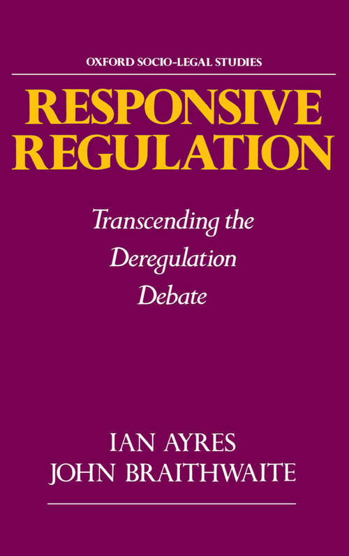 Book cover of Responsive Regulation: Transcending the Deregulation Debate (Oxford Socio-Legal Studies)