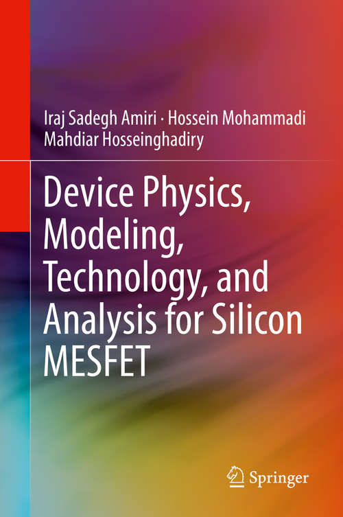 Book cover of Device Physics, Modeling, Technology, and Analysis for Silicon MESFET (1st ed. 2019)