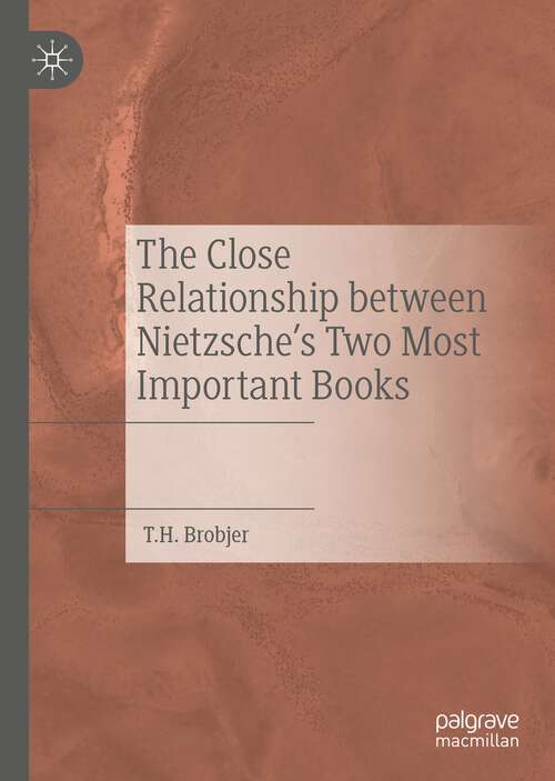 Book cover of The Close Relationship between Nietzsche's Two Most Important Books (1st ed. 2023)