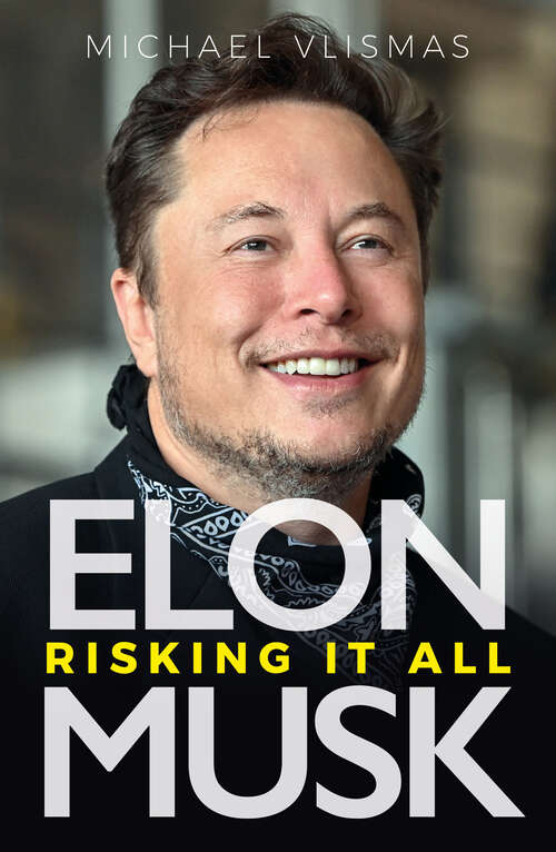Book cover of Elon Musk: Risking it All