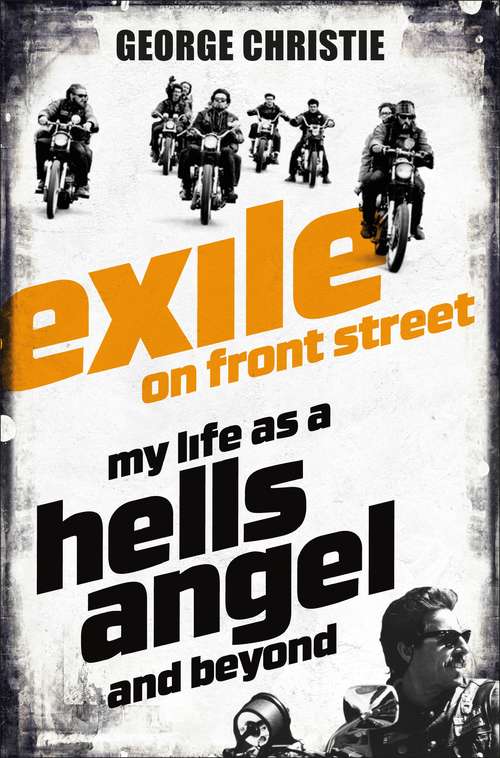 Book cover of Exile on Front Street: My Life as a Hells Angel