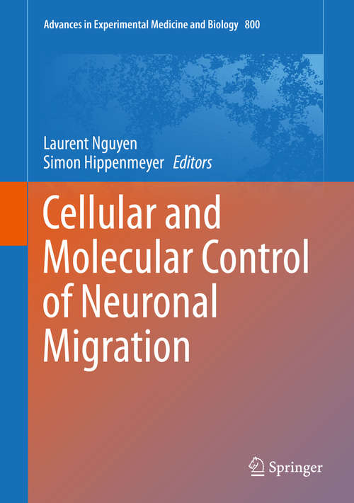 Book cover of Cellular and Molecular Control of Neuronal Migration (2014) (Advances in Experimental Medicine and Biology #800)