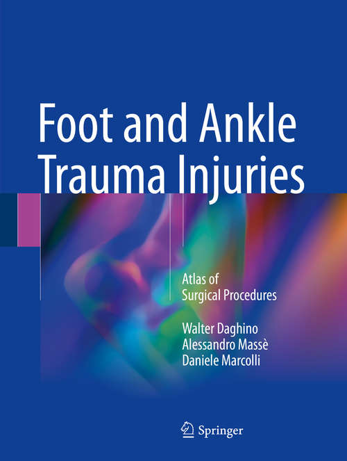 Book cover of Foot and Ankle Trauma Injuries: Atlas of Surgical Procedures