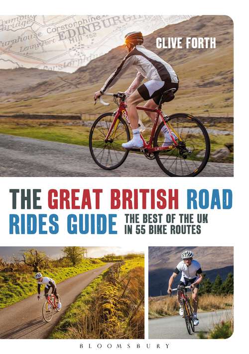 Book cover of The Great British Road Rides Guide: The Best of the UK in 55 Bike Routes