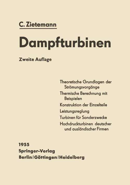 Book cover of Die Dampfturbinen: Theorie, Berechnung und Konstruktion für Studium und Praxis (2. Aufl. 1955)