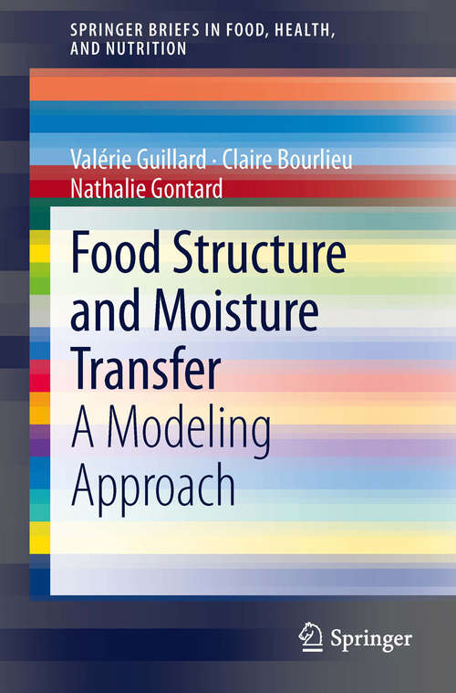 Book cover of Food Structure and Moisture Transfer: A Modeling Approach (2013) (SpringerBriefs in Food, Health, and Nutrition)