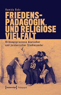 Book cover of Friedenspädagogik und religiöse Vielfalt: Bildungsprozesse deutscher und jordanischer Studierender (Pädagogik)