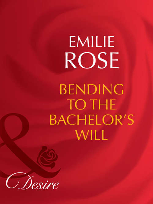 Book cover of Bending to the Bachelor's Will: Secrets In The Marriage Bed (ePub First edition) (Trust Fund Affairs #3)