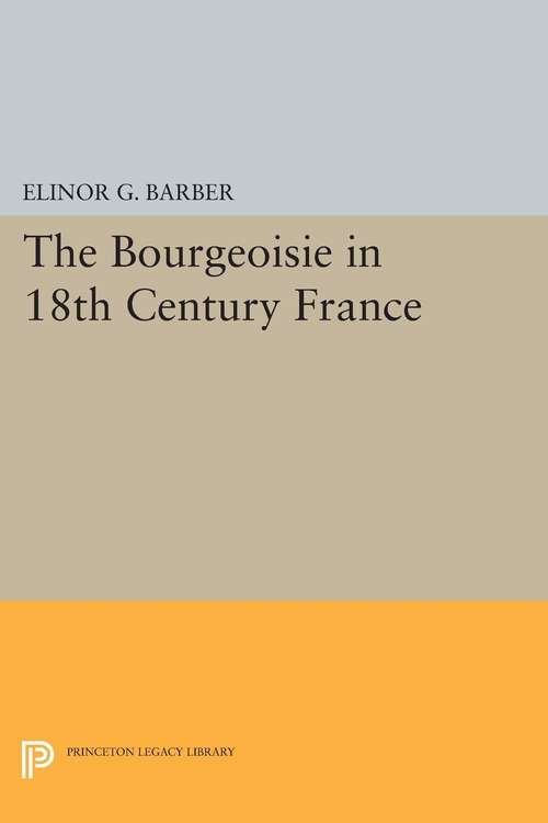 Book cover of The Bourgeoisie in 18th-Century France