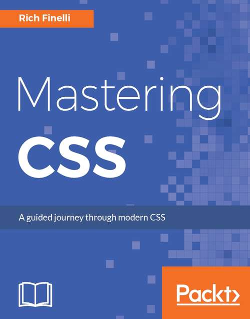 Book cover of Mastering CSS: A guided journey through modern CSS