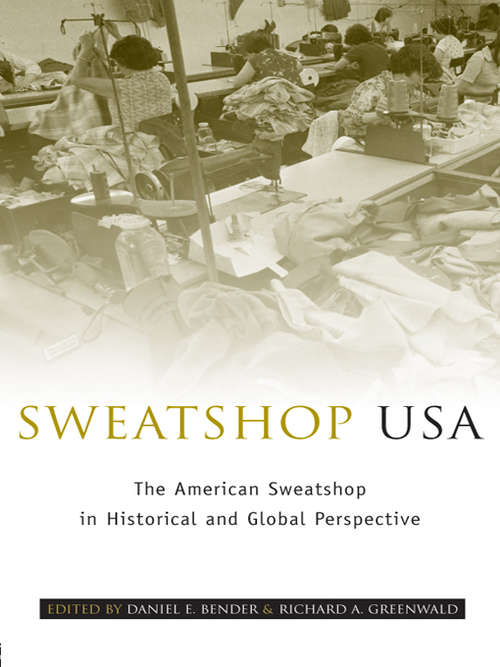 Book cover of Sweatshop USA: The American Sweatshop in Historical and Global Perspective