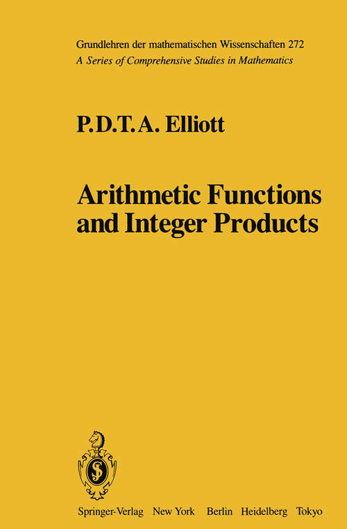 Book cover of Arithmetic Functions and Integer Products (1985) (Grundlehren der mathematischen Wissenschaften #272)