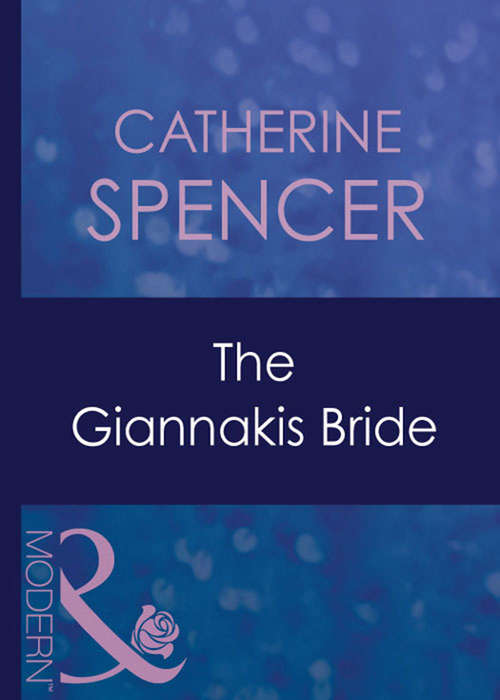 Book cover of The Giannakis Bride: The Secret Kept From The Greek / The Giannakis Bride / The Marakaios Baby (ePub First edition) (In the Greek Tycoon's Bed #4)