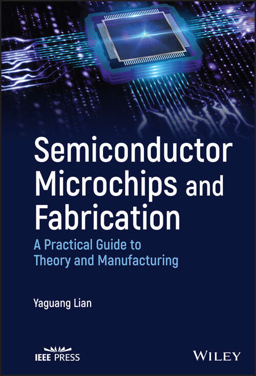 Book cover of Semiconductor Microchips and Fabrication: A Practical Guide to Theory and Manufacturing