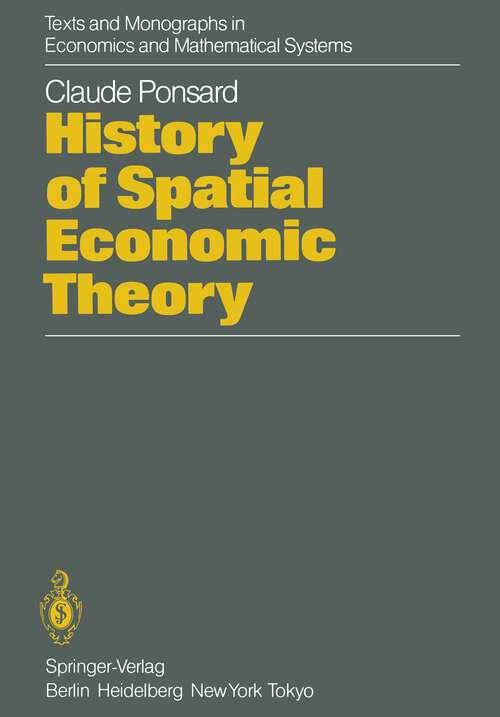 Book cover of History of Spatial Economic Theory (1983) (Texts and Monographs in Economics and Mathematical Systems)