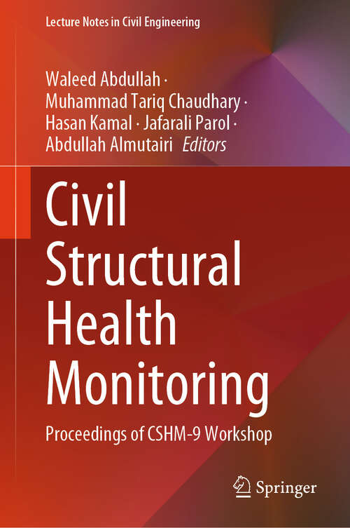 Book cover of Civil Structural Health Monitoring: Proceedings of CSHM-9 Workshop (2024) (Lecture Notes in Civil Engineering #516)