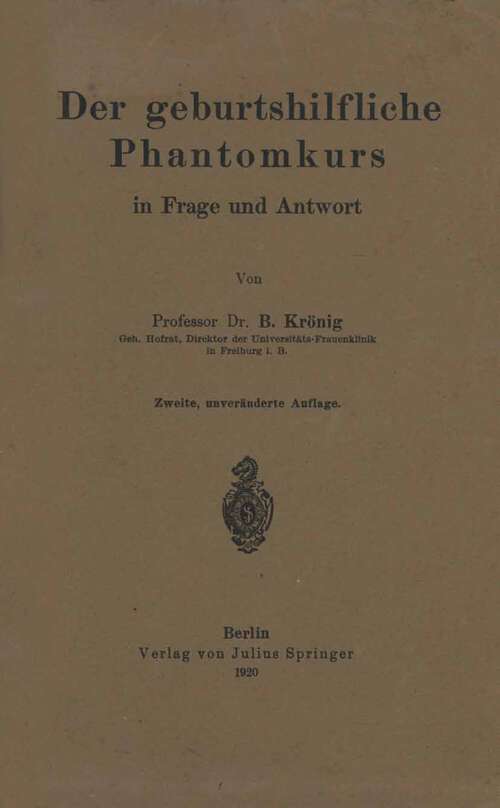 Book cover of Der geburtshilfliche Phantomkurs in Frage und Antwort (1920)