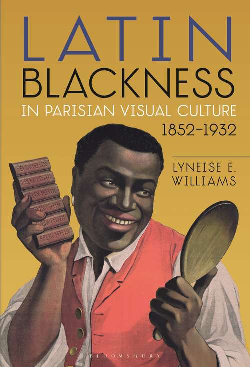 Book cover of Latin Blackness in Parisian Visual Culture, 1852-1932