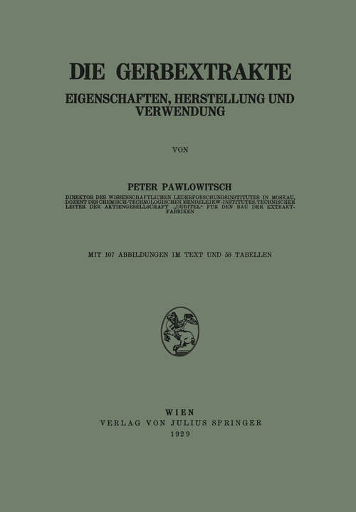 Book cover of Die Gerbextrakte: Eigenschaften, Herstellung und Verwendung (1929)