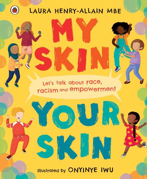 Book cover of My Skin, Your Skin: Let's talk about race, racism and empowerment