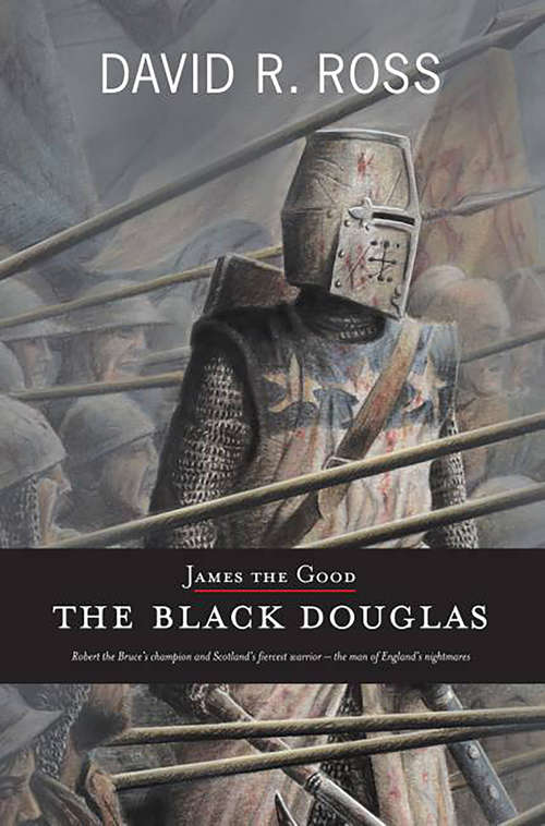 Book cover of James the Good: The Black Douglas